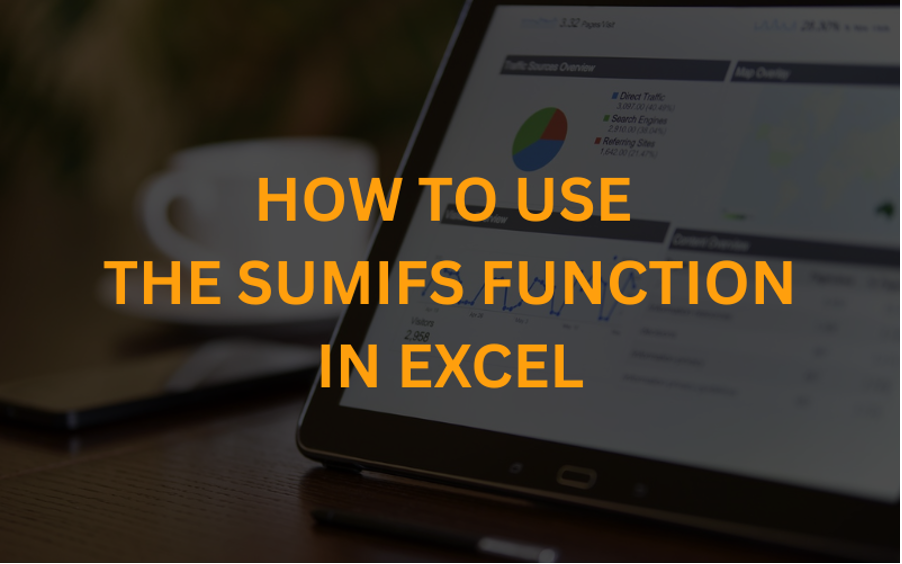 How to Use the SUMIFS Function in Excel