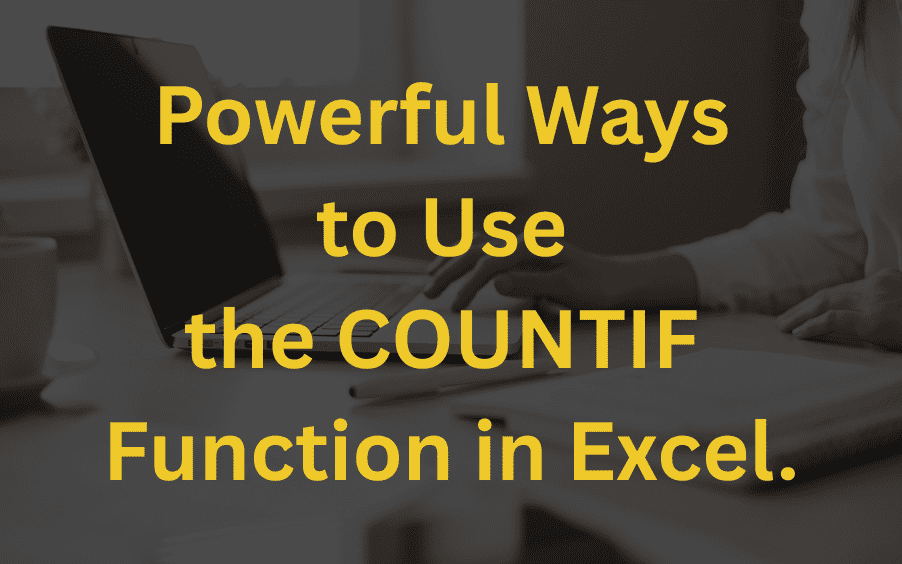 COUNTIF Function in Excel